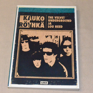 Kauko Röyhkä The Velvet Undeground ja Lou Reed